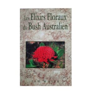 Les élixirs floraux du Busch australien - Ian White